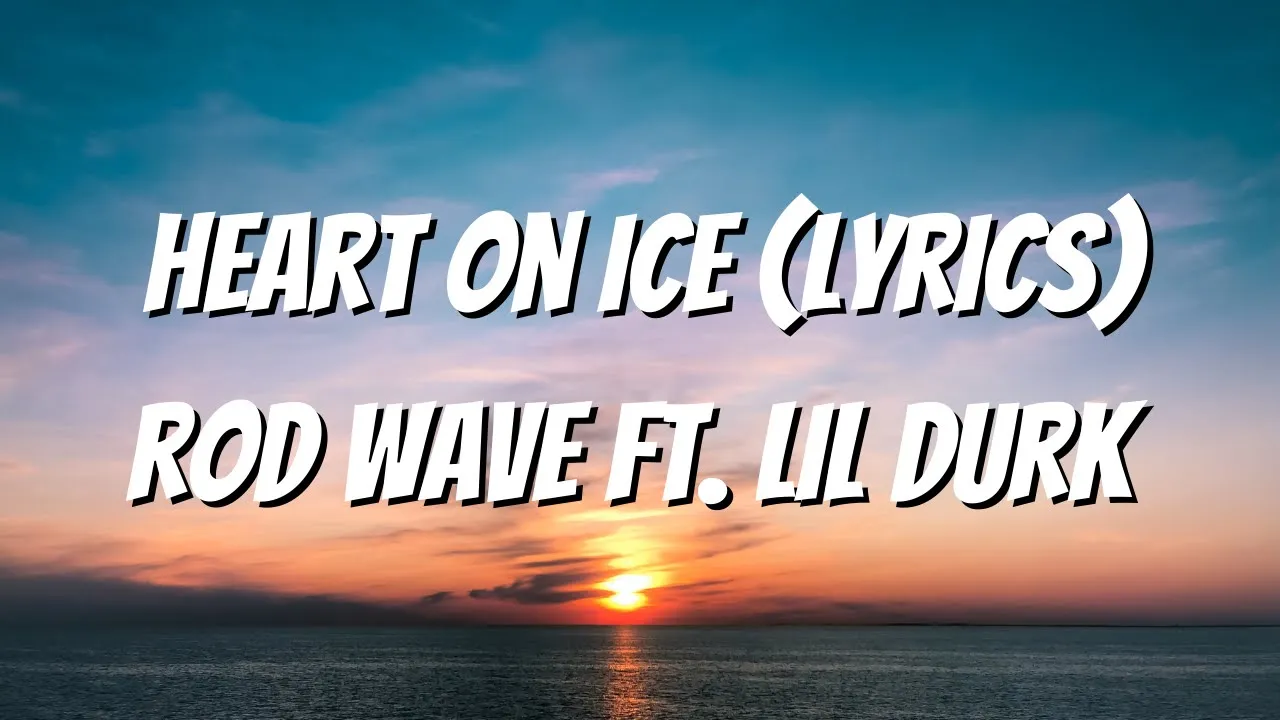 Rod Wave - Heart On Ice (Lyrics) FT. LIL Durk