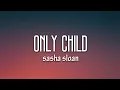 Download Lagu Sasha Sloan - Only Child (Lyrics)