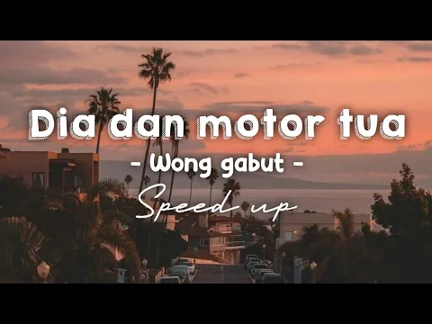 Download MP3 Wong Gabut - Dia dan motor tua ( lirik ) viral tik tok