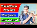 Download Lagu Thoda Thoda Pyar Hua Flute Tutorial // Stebin Ben || @Ratan72