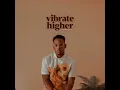 Vibrate Higher - Londrelle