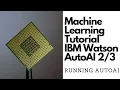 Machine learning tutorial IBM Watson AutoAI Part Running AutoAI