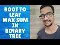7 c Root to leaf maximum path sum in binary tree