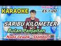 KARAOKE SARIBU KILOMETER - NADA STANDART CEWEK - D = DO - BULAN PANJAITAN