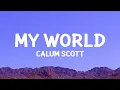 Download Lagu Calum Scott - My World (Lyrics)