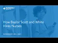 How Baylor Scott White Health Hires Permanent Nurses