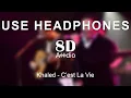Download Lagu Khaled - C'est La Vie (8D Audio)