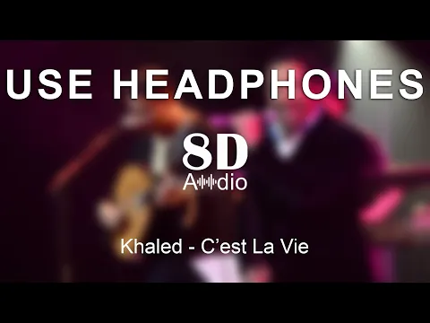 Download MP3 Khaled - C'est La Vie (8D Audio)