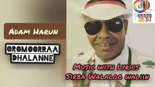 Lyrics Video Adam Harun Oromoorraa Dhalanne New Ethiopian Oromo Music Official Video 2021 
