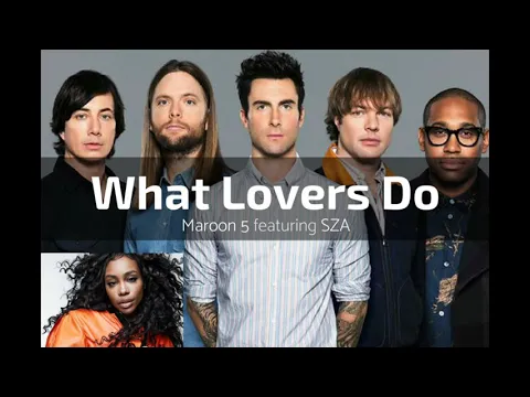 Download MP3 Maroon 5 - What Lovers Do ft. SZA [Mp3 Download]