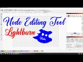 Lightburn Node Editing Tool Create and fix designs easy with Node editing