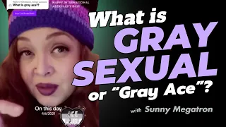Asexuality What is Graysexual or Gray Ace