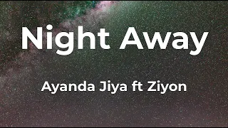 ayanda jiya ft ziyon night away lyrics