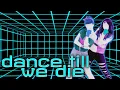 Download Lagu DANCE! Till We Die - 6arelyhuman | Just Dance Mashup