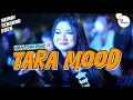 Lagu VIRAL TAPI ENAK 🔥 TARA MOOD - LAGU PESTA TERBARU 2026