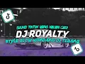 Download Lagu DJ ROYALTY STYLE SLOW KONDANG DJ TEBANG