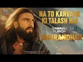Lagu Na To Karvaan Ki Talaash hai (Qawaali Fusion) | Dhurandhar Song | New Bollywood Song 2025