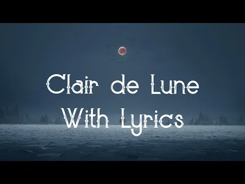 Download MP3 Clair de Lune with LYRICS