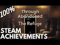 STEAM 100 Achievement Gameplay Through Abandoned The Refuge