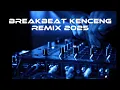 Download Lagu BREAKBEAT KENCENG NEW REMIX 2025