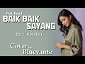 Lagu Baik Baik Sayang (Smooth Jazz Cover) – Wali Band | Bluevante