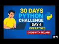 Day 4 Python Operators Explained in Telugu Arithmetic Logical Bitwise More Code with Telugu