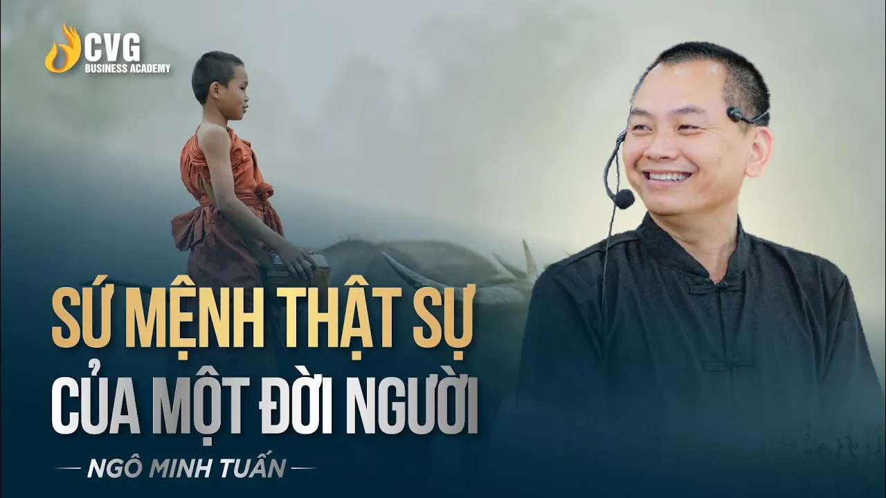 Outline Video SỨ MỆNH THẬT SỰ CỦA ĐỜI NGƯỜI LÀ GÌ | Ngô Minh Tuấn | Học viện CEO Việt Nam Global