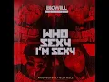 Download Lagu Who sexy i'm sexy - Big Will \u0026 DJ Telly Tellz