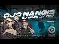 OJO NANGIS - DJ REMIX ( COVER : YUDI PRATA Ft DJ DIANA HK, DJ YOGA FISTHIANO ) EDM