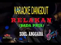 Download Lagu Karaoke Relakan Nada Pria - Zoel Anggara (Karaoke Dangdut Tanpa Vocal)