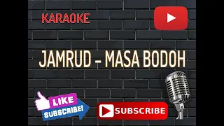 Download JAMRUD MASA BODOH (KARAOKE) MP3