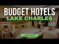 Best Budget Hotels in Lake Charles Top 10 Hotels in Lake Charles