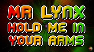 mr lynx hold me in your arms jah lyrics