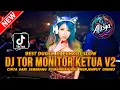 Lagu BEST DUGEM DJ FUNKOT SLOW ‼️ DJ TOR MONITOR KETUA V2 X CINTA DARI SEBERANG | REMIX FULL BASS 2025