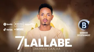 7LALLABE Oromo Music By Dhaabaa Caalaa 