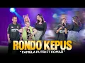 Lagu RONDO KEPUS X GLEPUNG SAWI - Famela Putri \u0026 Komar \u0026 Gandrung