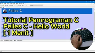 Tutorial Pemrograman Pelles C - Hello World 1 menit