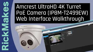 Amcrest Ultra 4K Turret PoE Camera IP8M-T2499EW Web Interface Walkthrough