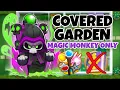 Covered Garden MAGIC MONKEYS ONLY Guide No Monkey Knowledge - BTD6