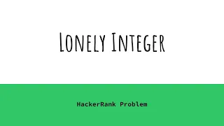 Lonely Integer HackerRank Solution