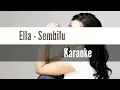 Download Lagu Ella - Sembilu [Karaoke/No Vocal/Minus One][Original Music Clear Sound]