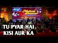 Download Lagu TU PYAR HAI KISI AUR KA | ALOK KATDARE | SHAILAJA S | KUMAR SANU | SIDDHARTH ENTERTAINERS