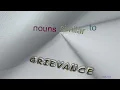 grievance - 4 nouns which are synonyms of grievance sentence examples