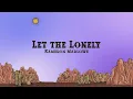 Kameron Marlowe - Let the Lonely (Lyrics)