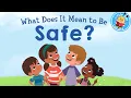 What Does it Mean to be Safe l Books Read Aloud for Kids