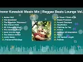 Download Lagu Trevor Kowalski Music Mix - Vol.2 | Reggae Beats Lounge