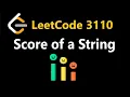 Score of a String - Leetcode 3110