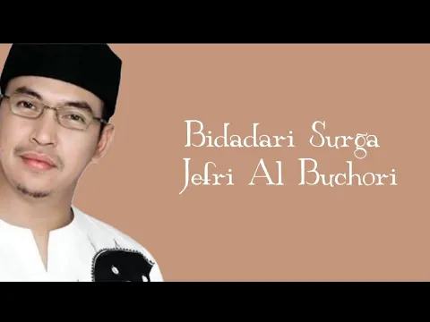 Download MP3 Bidadari Surga - Ustad Jefri Al Buchori ( Lirik Lagu )