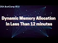 Dynamic Memory Allocation in less than 12 minutes Data Structures And Algorithms DSA 3
