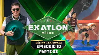 PROGRAMA COMPLETO 10 PARTE 02 | EXATLÓN MÉXICO DÉCIMA TEMPORADA